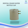 Dental Chair Water Bottle Cap /Lid/Cord
