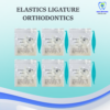 Elastics Ligature Orthodontics
