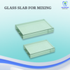 Glass Slab for Mixing