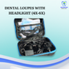Dental Loupes with Headlight (4x-6x)